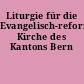 Liturgie für die Evangelisch-reformierte Kirche des Kantons Bern