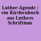 Luther-Agende : ein Kirchenbuch aus Luthers Schrifttum