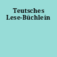 Teutsches Lese-Büchlein