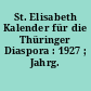 St. Elisabeth Kalender für die Thüringer Diaspora : 1927 ; Jahrg. 3