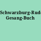 Schwarzburg-Rudolstädtisches Gesang-Buch