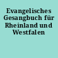 Evangelisches Gesangbuch für Rheinland und Westfalen