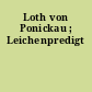 Loth von Ponickau ; Leichenpredigt