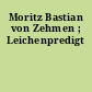 Moritz Bastian von Zehmen ; Leichenpredigt