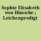 Sophie Elisabeth von Hünicke ; Leichenpredigt