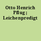 Otto Henrich Pflug ; Leichenpredigt