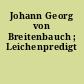 Johann Georg von Breitenbauch ; Leichenpredigt