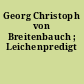 Georg Christoph von Breitenbauch ; Leichenpredigt