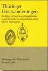 Thüringer Gratwanderungen : Beiträge zur fünfundsiebzigjährigen Geschichte der evangelischen Landeskirche Thüringens