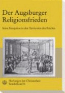 Der Augsburger Religionsfrieden : Seine Rezeption in den Territorien des Reiches