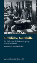 Kirchliche Amtshilfe : die Kirche und die Judenverfolgung im "Dritten Reich"