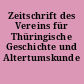 Zeitschrift des Vereins für Thüringische Geschichte und Altertumskunde