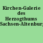 Kirchen-Galerie des Herzogthums Sachsen-Altenburg