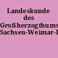 Landeskunde des Großherzogthums Sachsen-Weimar-Eisenach