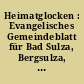 Heimatglocken : Evangelisches Gemeindeblatt für Bad Sulza, Bergsulza, Lachstedt, Niedertrebra, Darnstedt, Eberstedt, Reisdorf mit Neustedt : Beilage zu "Glaube und Heimat"