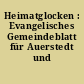 Heimatglocken : Evangelisches Gemeindeblatt für Auerstedt und Rannstedt
