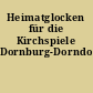 Heimatglocken für die Kirchspiele Dornburg-Dorndorf