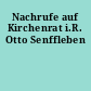 Nachrufe auf Kirchenrat i.R. Otto Senffleben
