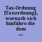 Tax-Ordnung [Taxordnung], wornach sich hinführo die dem Fürstenthum Weimar und der Fürstl. Hennebergischen Landes-Portion befindlichen Beamte und Gerichts-Herren, wie auch Räthe zu Städten zu achten