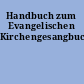 Handbuch zum Evangelischen Kirchengesangbuch