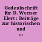 Gedenkschrift für D. Werner Elert : Beiträge zur historischen und systematischen Theologie