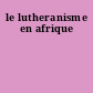 le lutheranisme en afrique