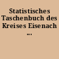 Statistisches Taschenbuch des Kreises Eisenach ...