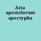 Acta apostolorum apocrypha
