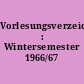 Vorlesungsverzeichnis : Wintersemester 1966/67