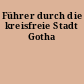 Führer durch die kreisfreie Stadt Gotha
