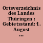 Ortsverzeichnis des Landes Thüringen : Gebietsstand: 1. August 1950 ; enthält alle selbständigen Gemeinden sowie die wichtigsten Wohnplätze und Ortsteile