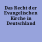 Das Recht der Evangelischen Kirche in Deutschland