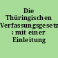 Die Thüringischen Verfassungsgesetze : mit einer Einleitung