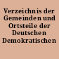 Verzeichnis der Gemeinden und Ortsteile der Deutschen Demokratischen Republik