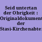 Seid untertan der Obrigkeit : Originaldokumente der Stasi-Kirchenabteilung XX/4