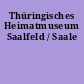 Thüringisches Heimatmuseum Saalfeld / Saale