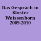 Das Gespräch in Kloster Weissenborn 2009-2010