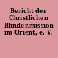 Bericht der Christlichen Blindenmission im Orient, e. V.