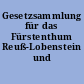 Gesetzsammlung für das Fürstenthum Reuß-Lobenstein und Ebersdorf