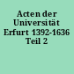 Acten der Universität Erfurt 1392-1636 Teil 2