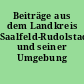 Beiträge aus dem Landkreis Saalfeld-Rudolstadt und seiner Umgebung