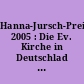Hanna-Jursch-Preis 2005 : Die Ev. Kirche in Deutschlad (EKD) hat die Oldenburger Theologin Britta Konz mit dem diesjährigen Hanna-Jursch-Preis geehrt. Sie erhielt eine Auszeichnung für ihre Dissertation über die jüdische Frauenrechtlerin Bertha Pappenheim.Der Preis wurde am 13. Dezember in Jena übergeben.