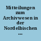 Mitteilungen zum Archivwesen in der Nordelbischen Ev.- Luth. Kirche
