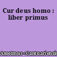 Cur deus homo : liber primus