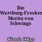 Die Wartburg-Fresken Moritz von Schwings