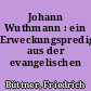 Johann Wuthmann : ein Erweckungsprediger aus der evangelischen Diaspora