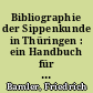 Bibliographie der Sippenkunde in Thüringen : ein Handbuch für den Thüringer Sippenforscher