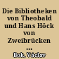 Die Bibliotheken von Theobald und Hans Höck von Zweibrücken nach einem Inventar von 1618