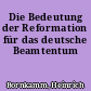 Die Bedeutung der Reformation für das deutsche Beamtentum
