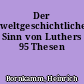 Der weltgeschichtliche Sinn von Luthers 95 Thesen